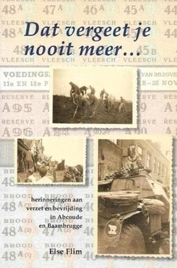 Else Flim Dat vergeet je nooit meer (WOII)(Abcoude Baambrug., Boeken, Ophalen of Verzenden, Zo goed als nieuw