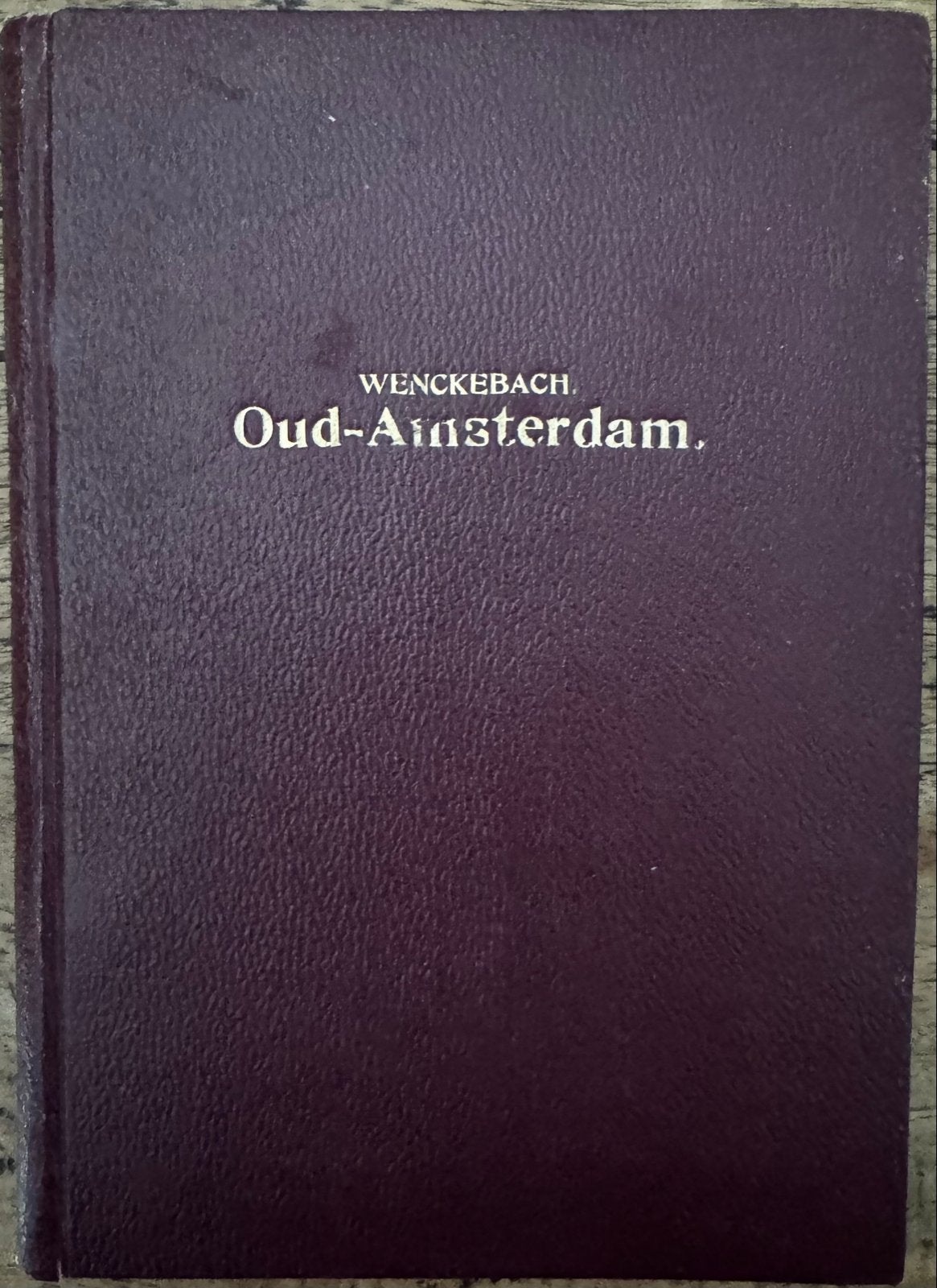 Wenckebach - Oud-Amsterdam (Boek), Ophalen of Verzenden, 20e eeuw of later, Gelezen