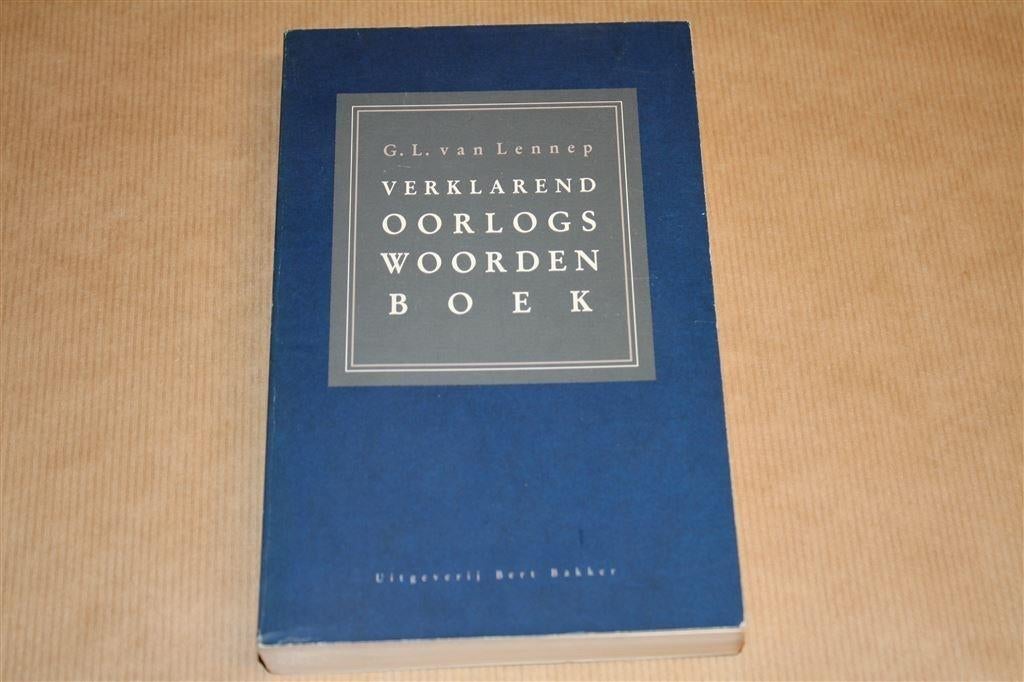 Verklarend oorlogswoordenboek. G.L. van Lennep., Boeken, Ophalen of Verzenden, Tweede Wereldoorlog, Gelezen, Overige onderwerpen