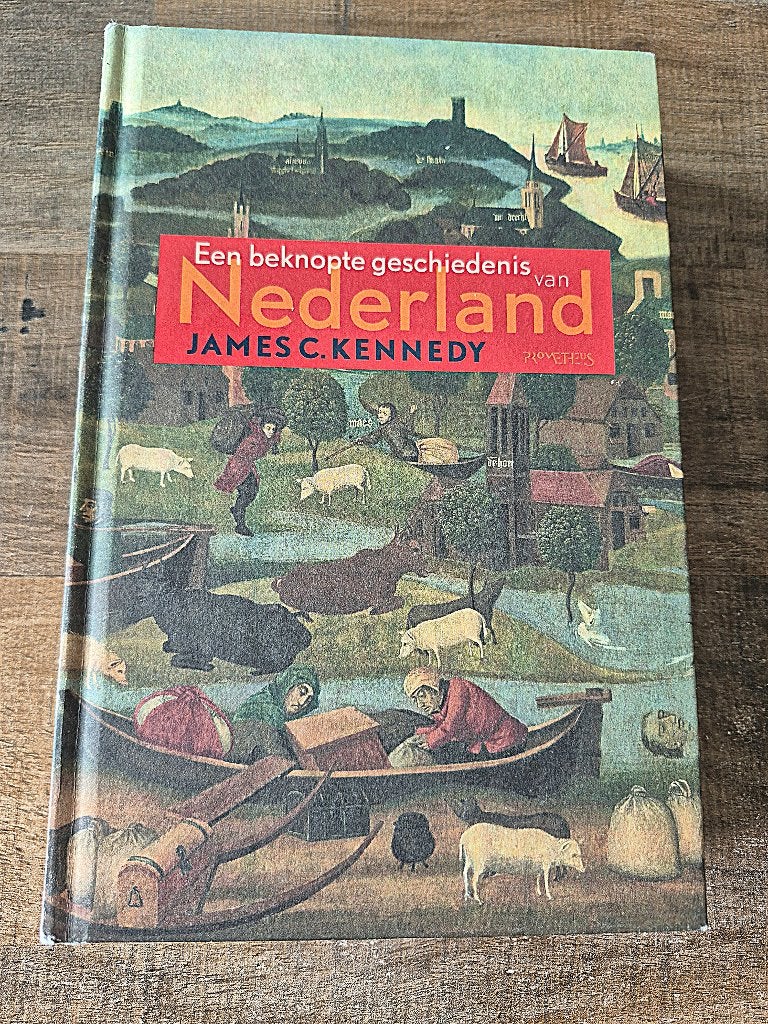 Een Beknopte Geschiedenis Van Nederland - James C. Kennedy., James C. Kennedy, Ophalen of Verzenden, Alpha, WO