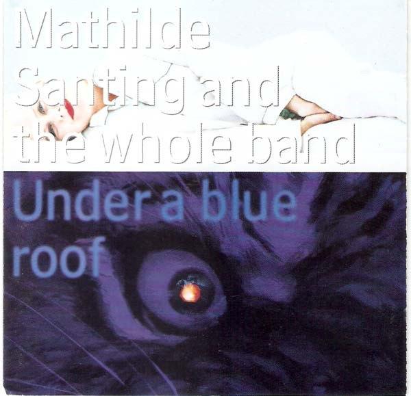 SALE-> CD MATHILDE SANTING & THE WHOLE BAND-Under A, Verzenden, 1980 tot heden, Zo goed als nieuw, Jazz