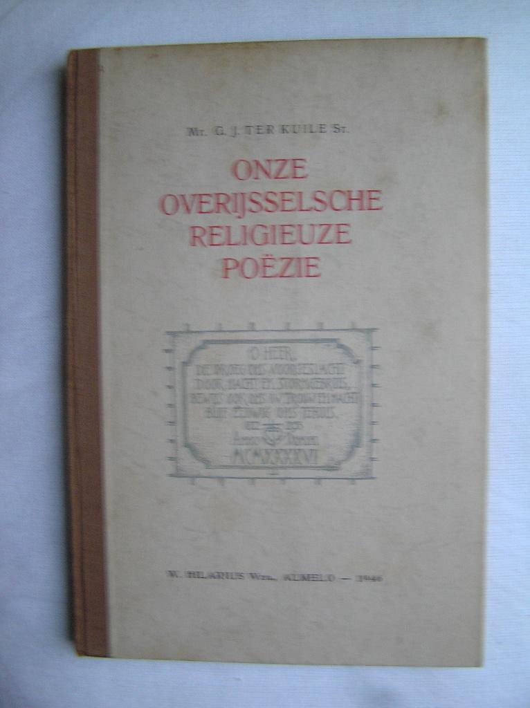 Onze Overijsselsche religieuze poëzie Mr. G.J. ter Kuile sr, Ophalen of Verzenden, Gelezen