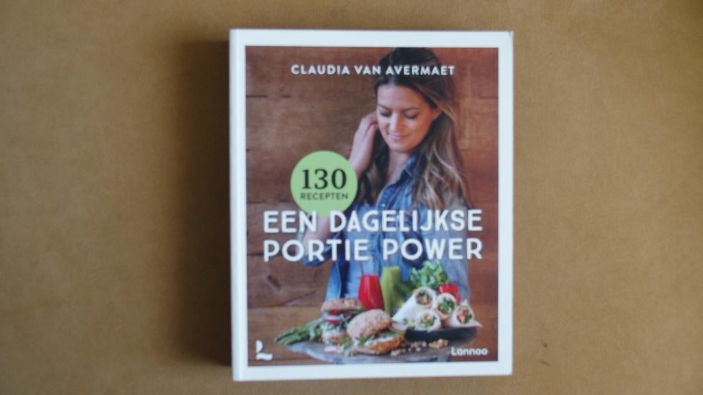 Een dagelijkse portie power - Claudia van Avermaet, Ophalen of Verzenden, Zo goed als nieuw, Claudia van Avermaet, Gezond koken