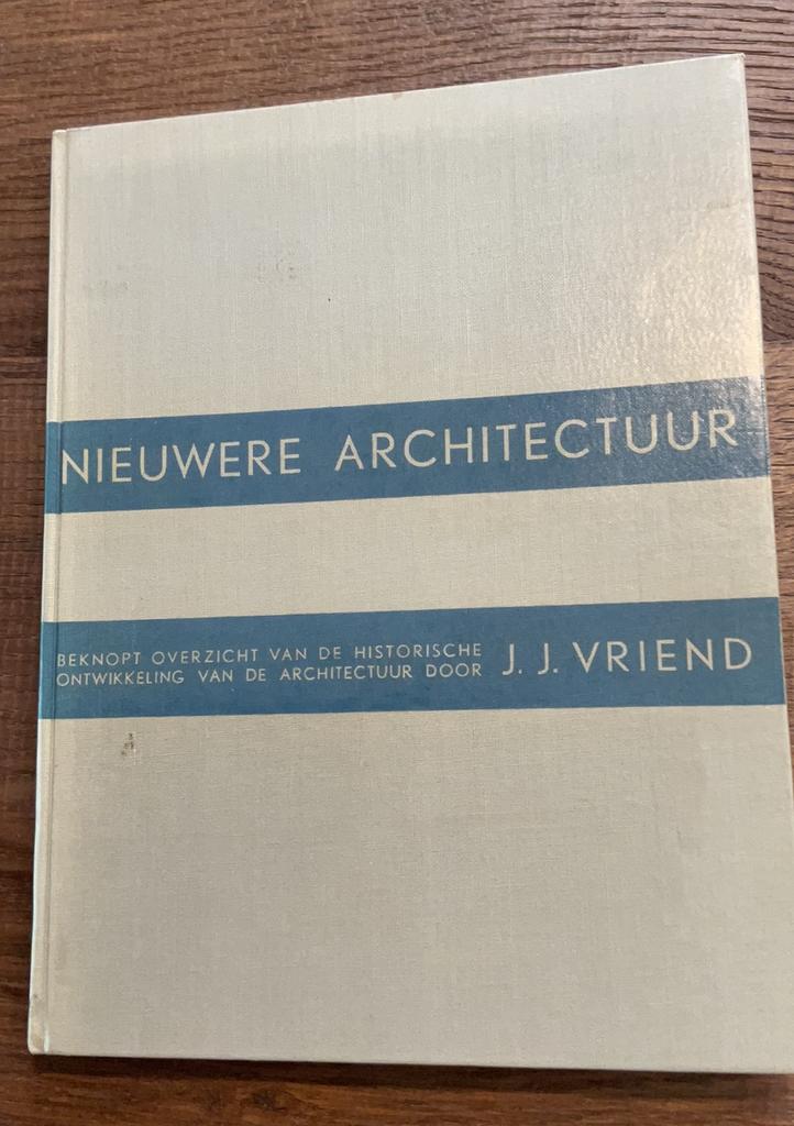 Nieuwere architectuur, door J.J. Vriend, Ophalen of Verzenden, Gelezen, Architectuur algemeen