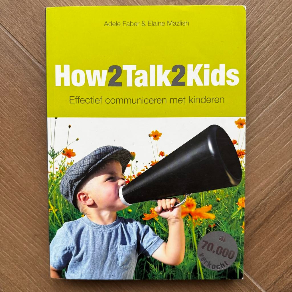How2Talk2Kids - Effectief Communiceren met Kinderen, Ophalen of Verzenden, Zo goed als nieuw, Opvoeding tot 6 jaar