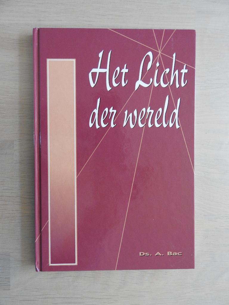 Ds. A. Bac - Het Licht der wereld - 8 preken, Boeken, Ophalen of Verzenden, Zo goed als nieuw