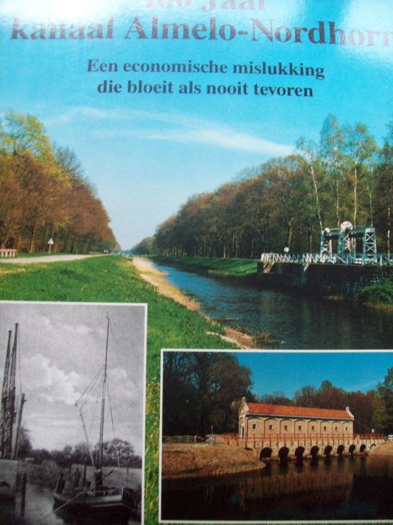 100 Jaar Kanaal Almelo - Nordhorn. een economische mislukk, 20e eeuw of later, Klaas Goínga, Verzenden, Zo goed als nieuw