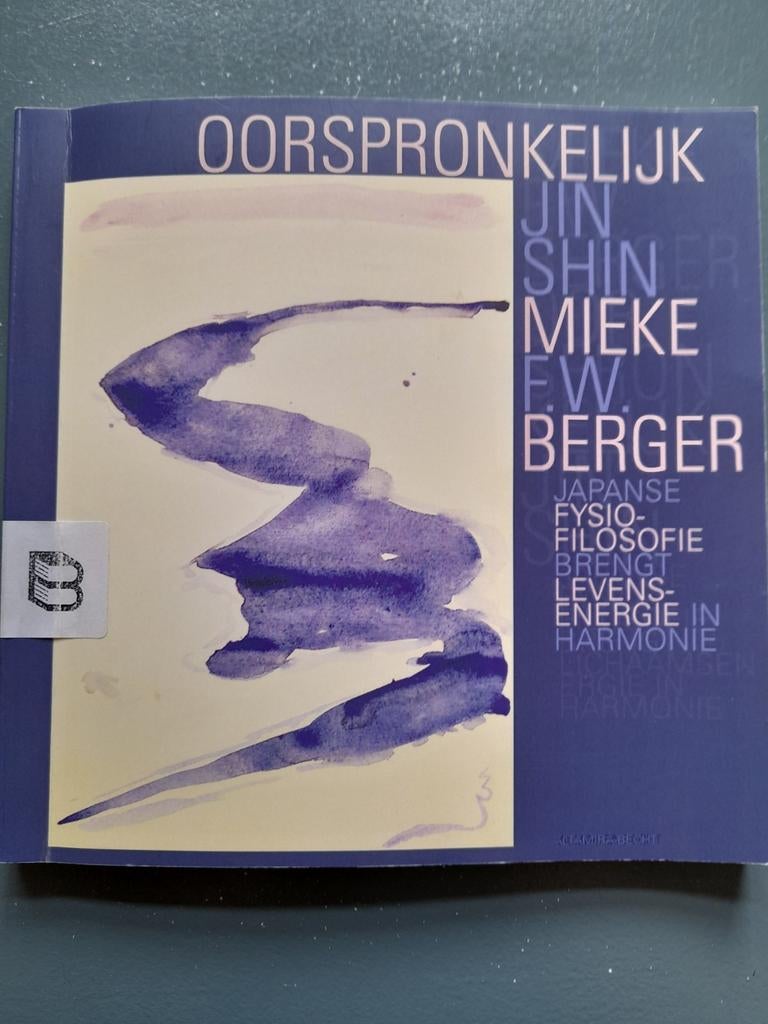 Oorspronkelijk Jin Shin: Japanse Fysio-Filosofie, Ophalen of Verzenden, Gelezen, Overige onderwerpen, Mieke F.W. Berger