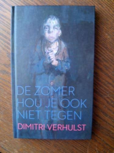 Dimitri Verhulst - De zomer hou je ook niet tegen, Ophalen of Verzenden, Gelezen, Dimitri Verhulst, België
