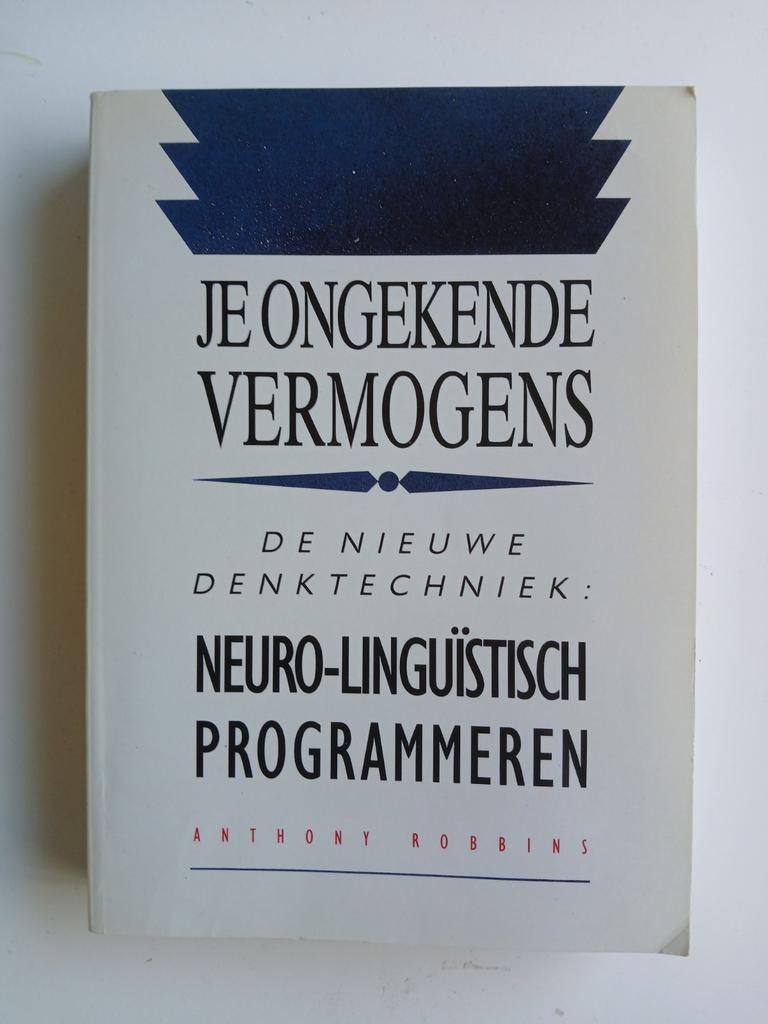 Anthony Robbins - Je ongekende vermogens, Boeken, Ophalen of Verzenden, Zo goed als nieuw, Ontwikkelingspsychologie, Anthony Robbins