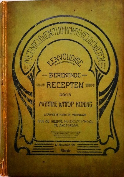 Wittop Koning - Eenvoudige Berekende Recepten 1913 15e druk, Boeken, Kookboeken, Ophalen, Gelezen, Nederland en België