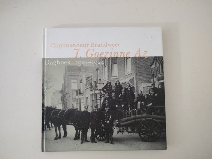 J. Goezinne Az, Commandeur Brandweer ISBN 9789071123863, Boeken, 20e eeuw of later, Ophalen of Verzenden, Zo goed als nieuw, Jan Goezinne Jz