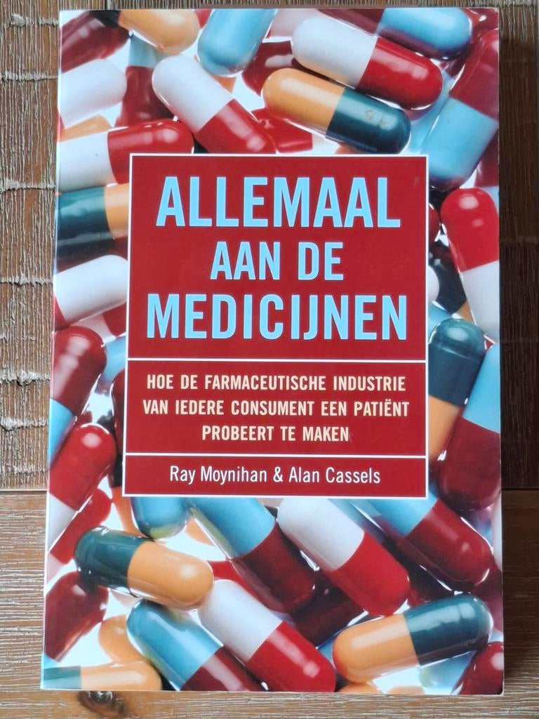 Allemaal aan de Medicijnen, Ophalen of Verzenden, Zo goed als nieuw, Overige typen, Ray Moynihan & Alan Cassels