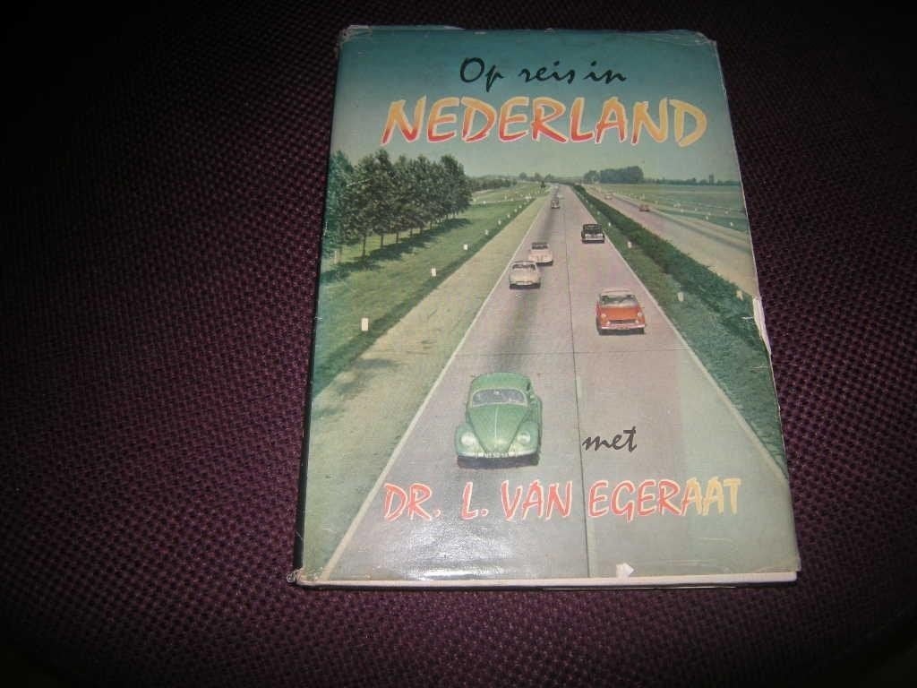 Dr. L. van Egeraat - Op reis in Nederland, Boeken, Reisgidsen, Europa, Ophalen of Verzenden, Reisgids of -boek, Gelezen