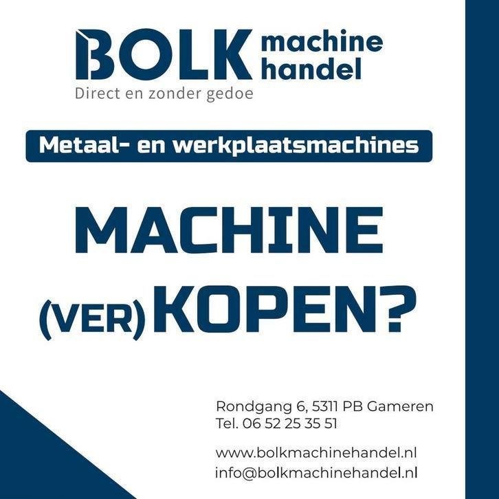 IN- EN VERKOOP GEBRUIKTE METAAL EN WERPLAATSMACHINES, Ophalen of Verzenden, Bolk Machinehandel, Info@bolkmachinehandel.nl, Gameren