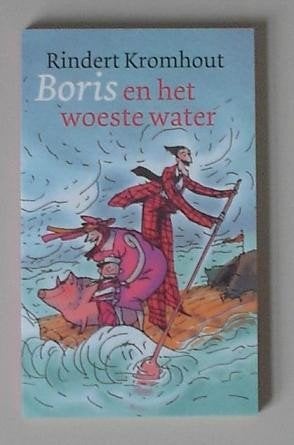 Rindert Kromhout - Boris en het woeste water, Fictie algemeen, Rindert Kromhout, Ophalen of Verzenden, Zo goed als nieuw