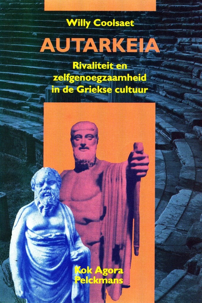 Autarkeia - Willy Coolsaet / 9789028919303, Boeken, Ophalen of Verzenden, Zo goed als nieuw, Cultuurfilosofie, Willy Coolsaet