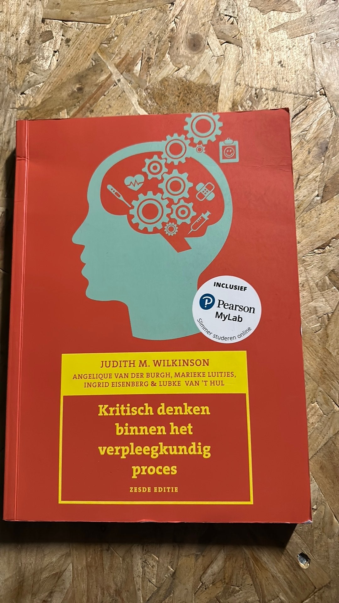 Kritisch denken binnen het verpleegkundig proces, 6e editie, Ophalen of Verzenden, Zo goed als nieuw, Judith M. Wilkinson, Nederlands