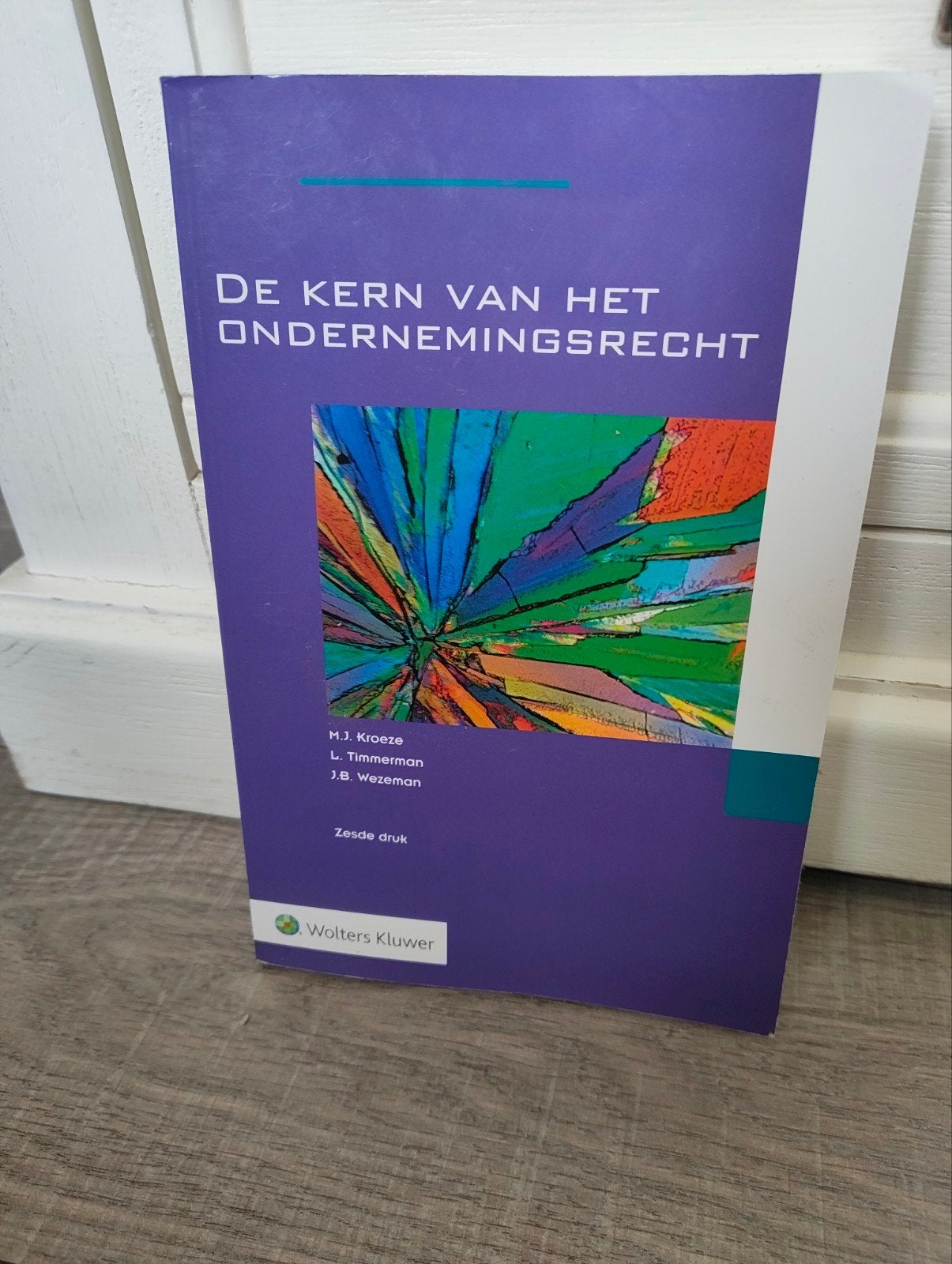 De Kern van het Ondernemingsrecht - Zesde druk, H.J. Kroeze, L. Timmerman, J.B. Wezeman, Ophalen of Verzenden, Zo goed als nieuw