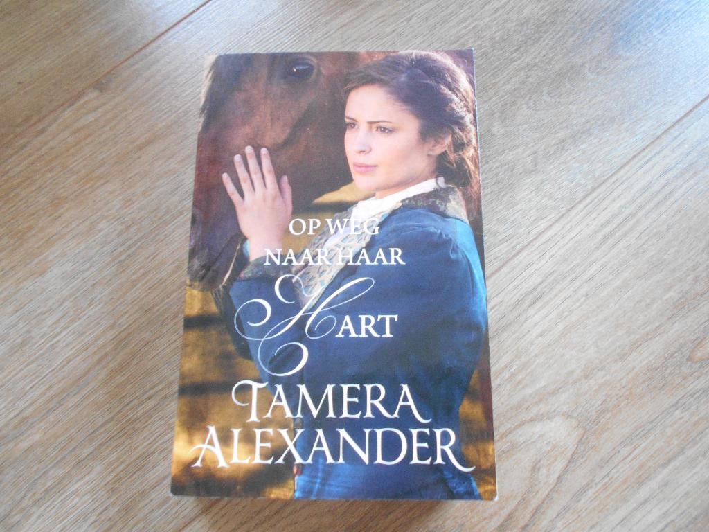 Tamera Alexander Op weg naar haar hart, Boeken, Ophalen of Verzenden, Zo goed als nieuw