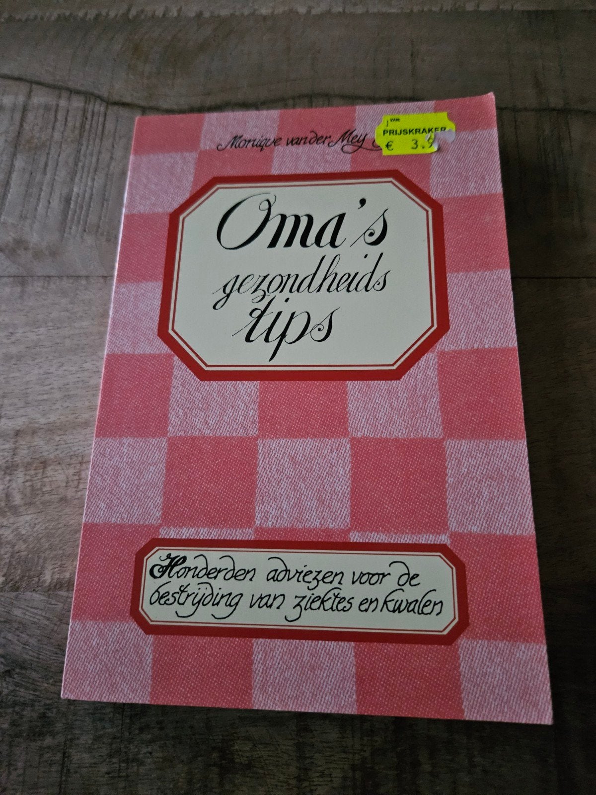 Oma's Gezondheidstips: Honderden Adviezen Ziekten en Kwa, Ophalen of Verzenden, Nieuw, Ziekte en Allergie, Monique van der Mey