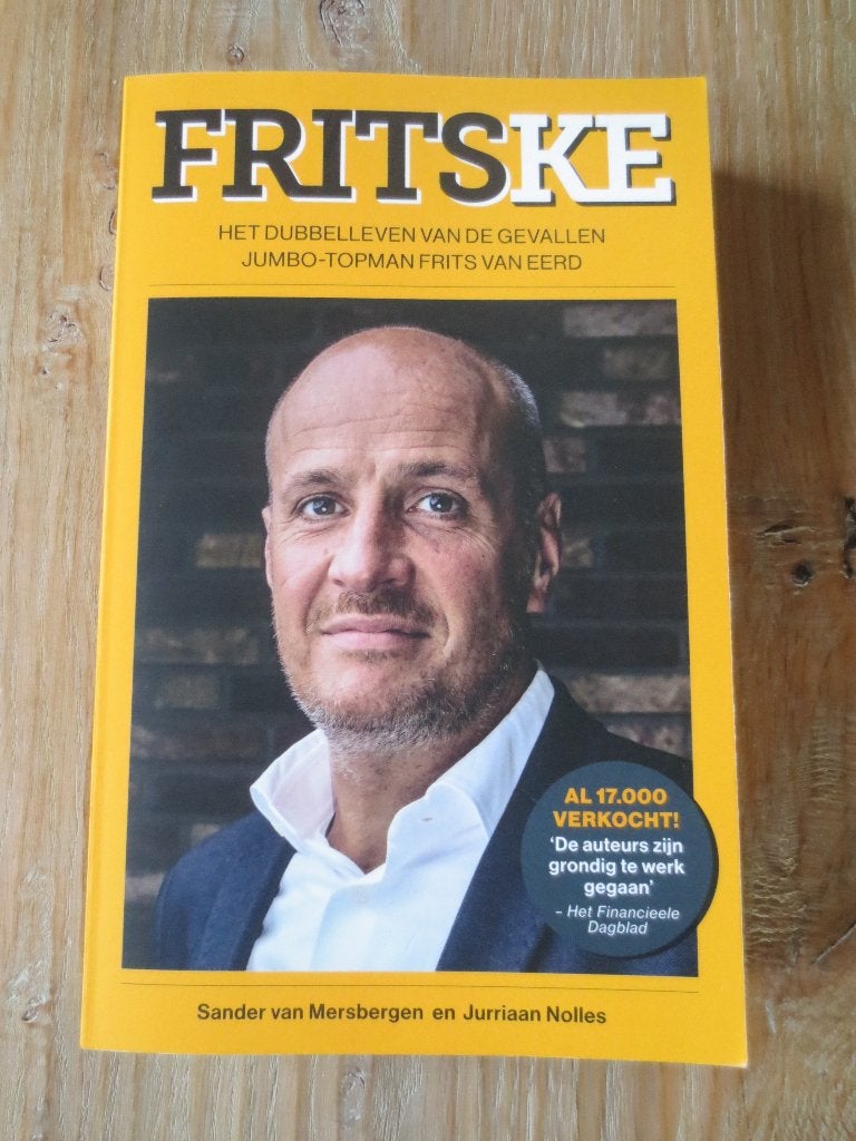 Boek  Literatuur : Fritske Het dubbelleven van een Topman., Sander van Mersbergen en Jurriaan Nolles, Ophalen of Verzenden, Zo goed als nieuw