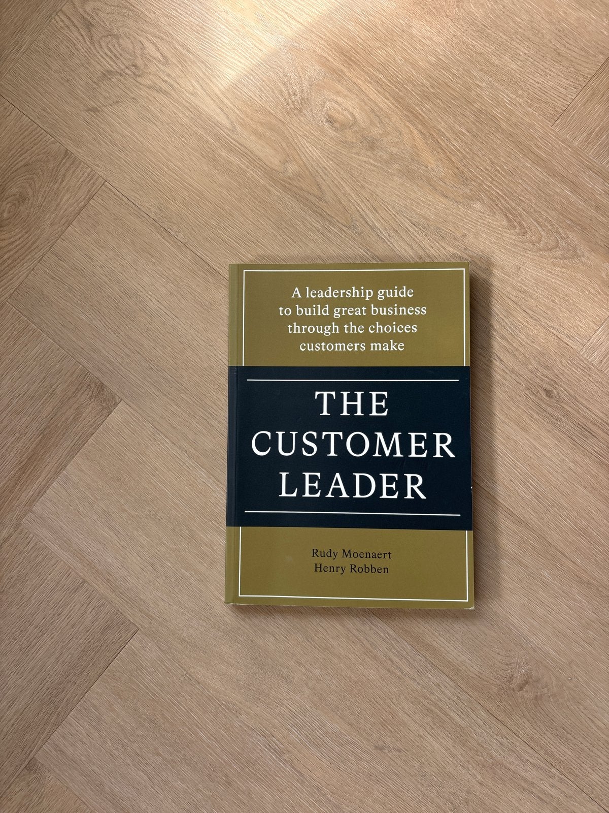 The Customer Leader - Rudy Moenaert & Henry Robben, Ophalen of Verzenden, Zo goed als nieuw, Management