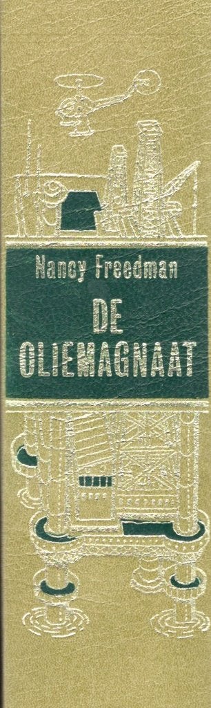 De Oliemagnaat - Nancy Freedman BOEK 9789060574553, Ophalen of Verzenden, Zo goed als nieuw, Nancy Freedman