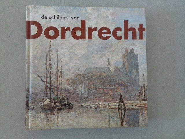De schilders van Dordrecht -  Sander Paarlberg & Pim Arts, Boeken, Sander Paarlberg - Pim Arts, Nieuw, Ophalen of Verzenden, Schilder- en Tekenkunst