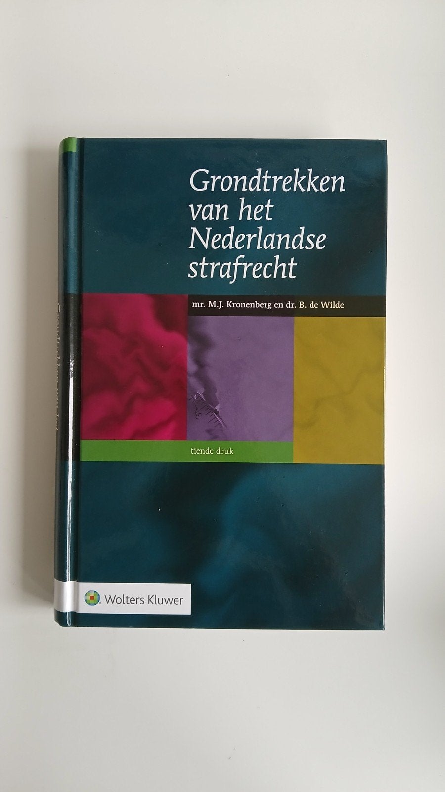 Grondtrekken van het Nederlandse strafrecht 10de druk, Boeken, Studieboeken en Cursussen, Mr. M.J. Kronenberg en dr. B. de Wilde