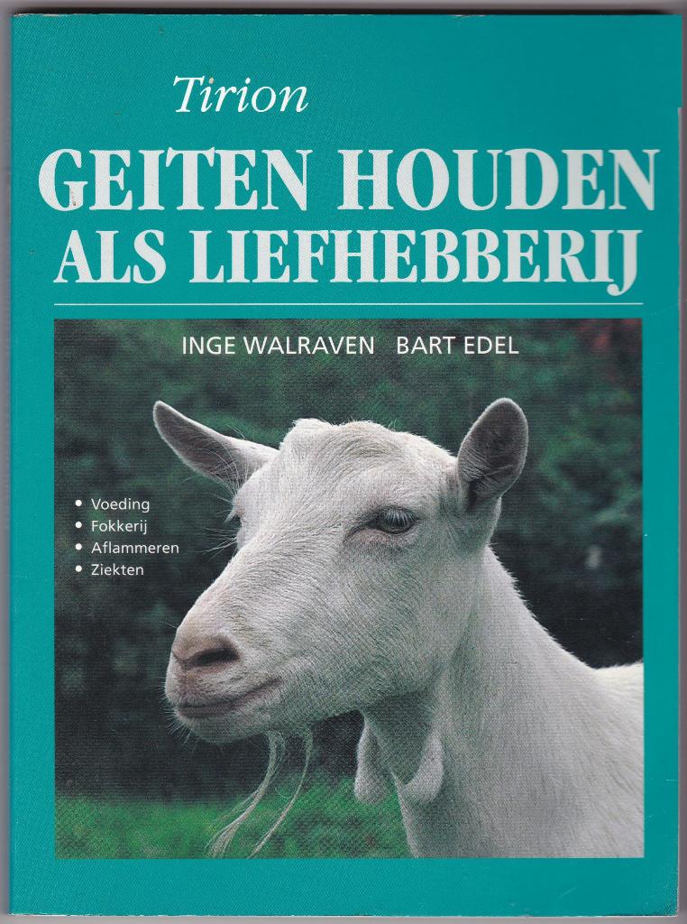Geiten houden als liefhebberij - Bart Edel, Inge Walraven, Dieren en Toebehoren, Schapen, Geiten en Varkens, Geslacht onbekend
