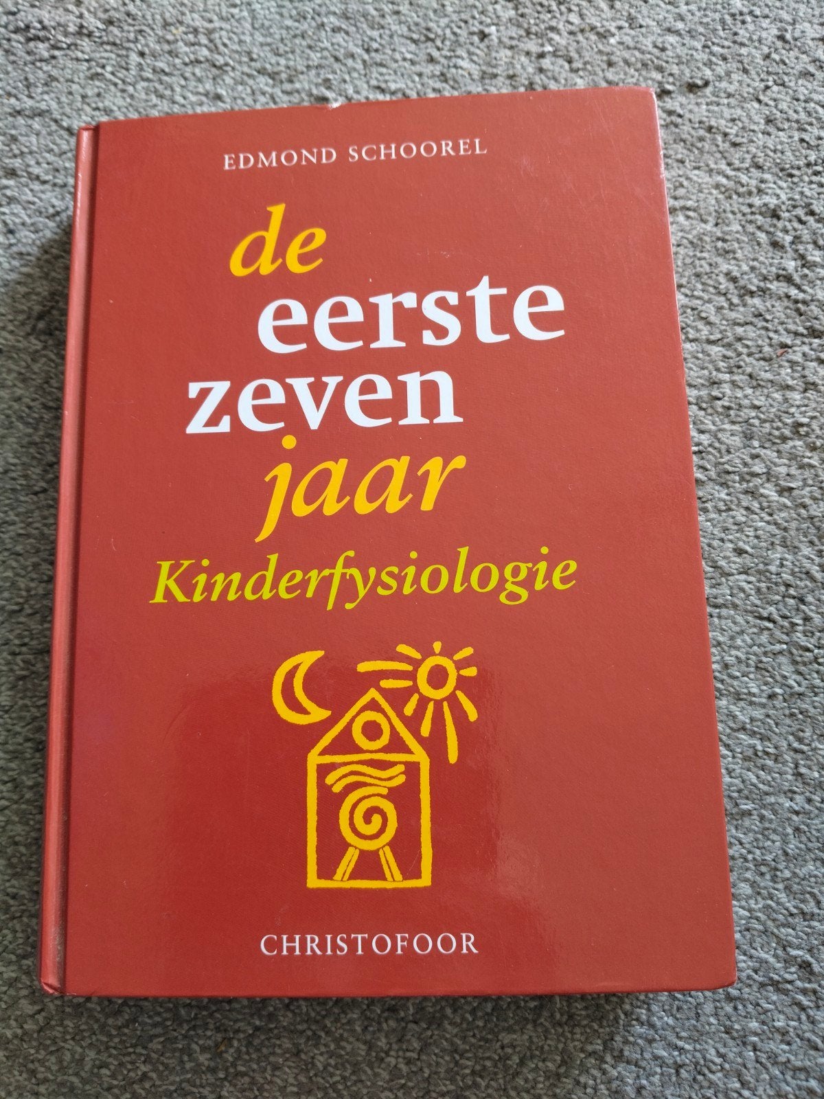 De eerste zeven jaar: Kinderfysiologie - Edmond Schoorel, Gelezen, Edmond Schoorel, Ophalen of Verzenden, Opvoeding tot 6 jaar