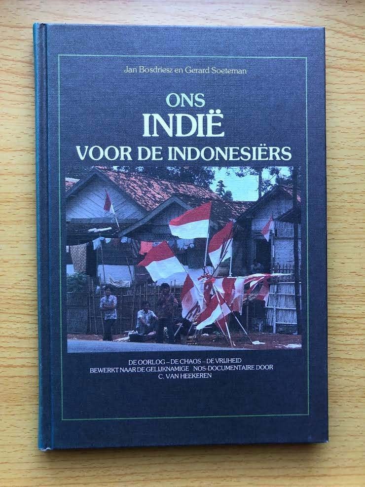 Ons Indië voor de Indonesiërs, Boeken, Ophalen of Verzenden, Zo goed als nieuw, Jan Bosdriesz & Gerard Soeteman
