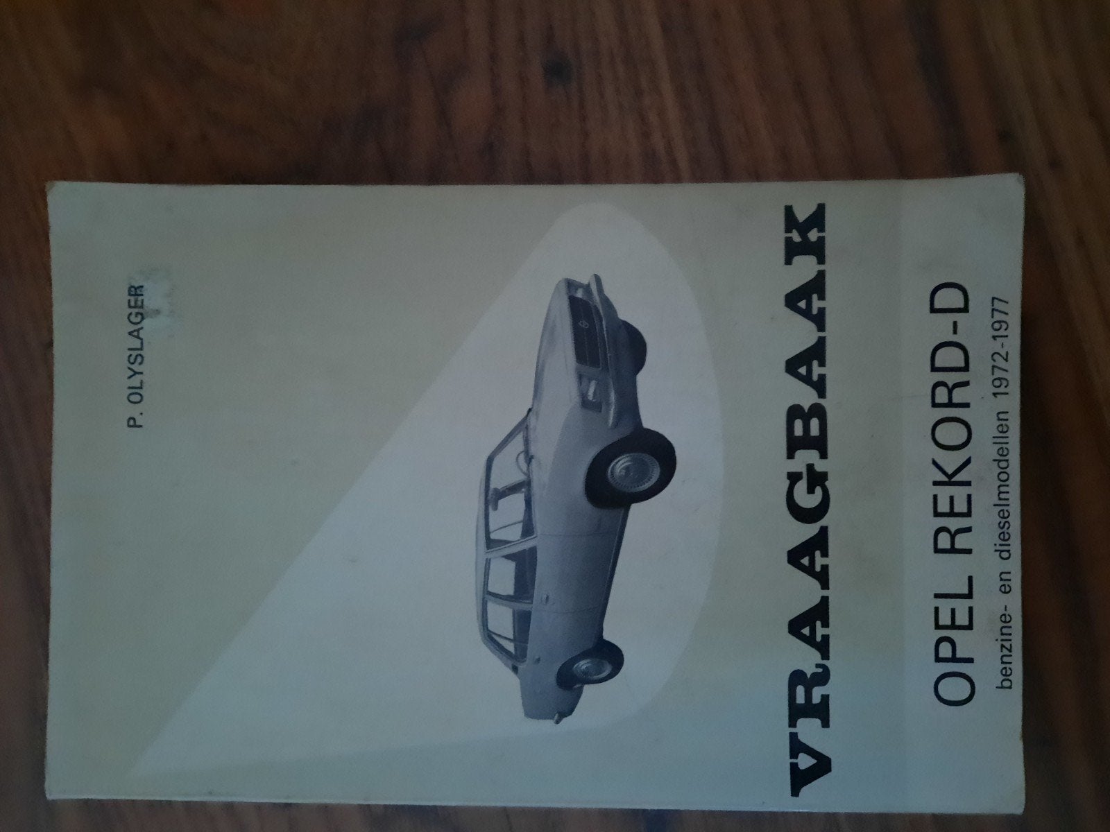 AUTO VRAAGBAAK OPEL REKORD-D! 1972-1977 In Nette staat, Gelezen, Opel, Verzenden, P. Olyslager