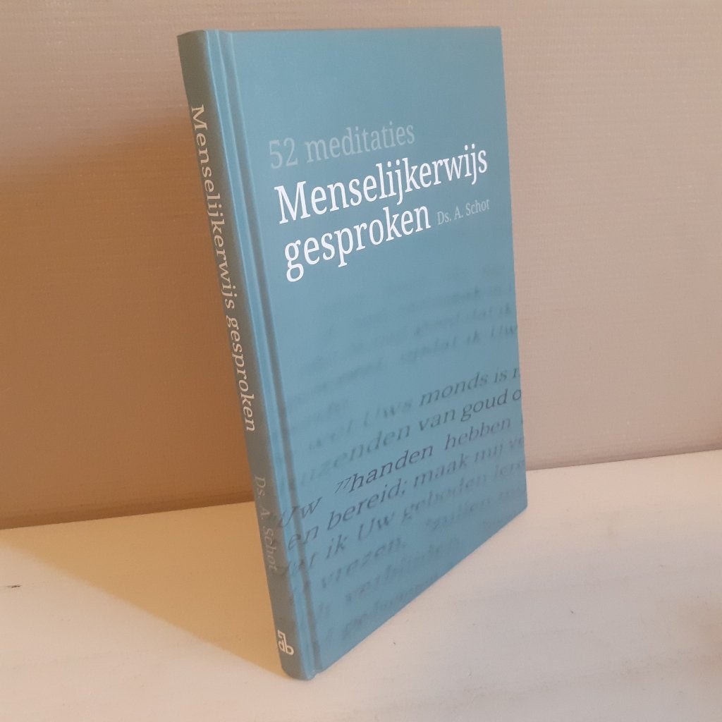 Ds. A. Schot. Menselijkerwijs gesproken. 52 meditaties., Boeken, Ophalen of Verzenden, Gelezen, Christendom | Protestants