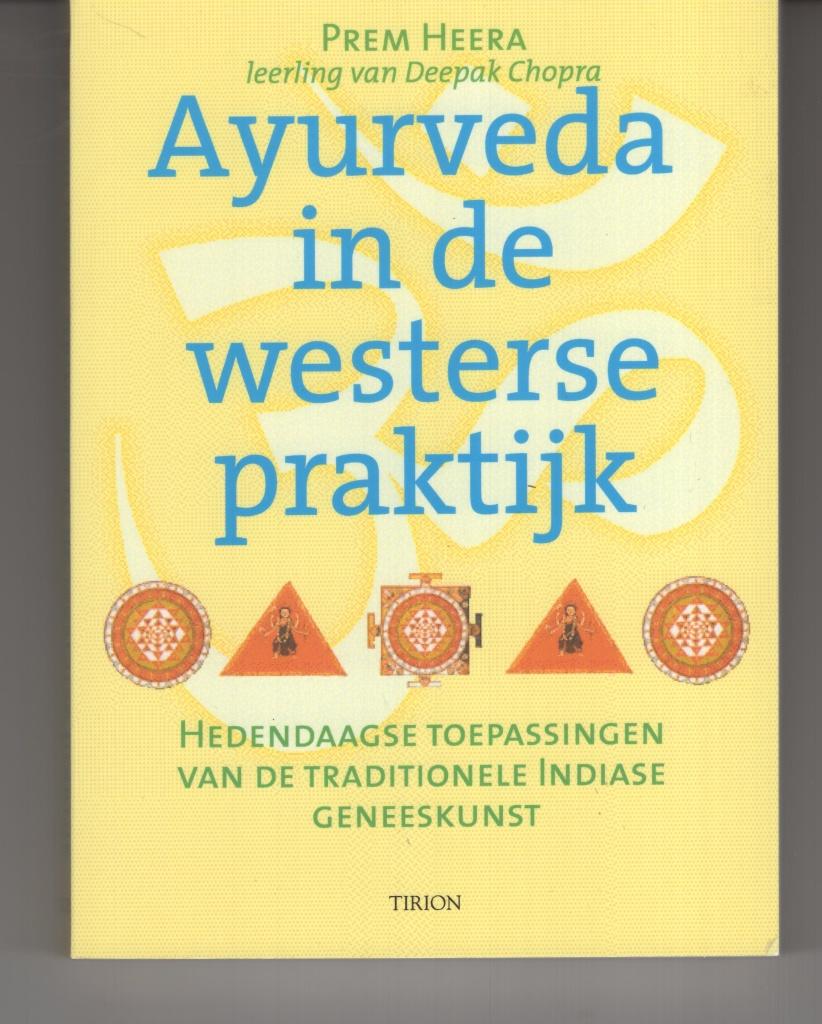 Ayurveda in de westerse praktijk Prem Heera, Ophalen of Verzenden, Gelezen, Spiritualiteit algemeen, Overige typen