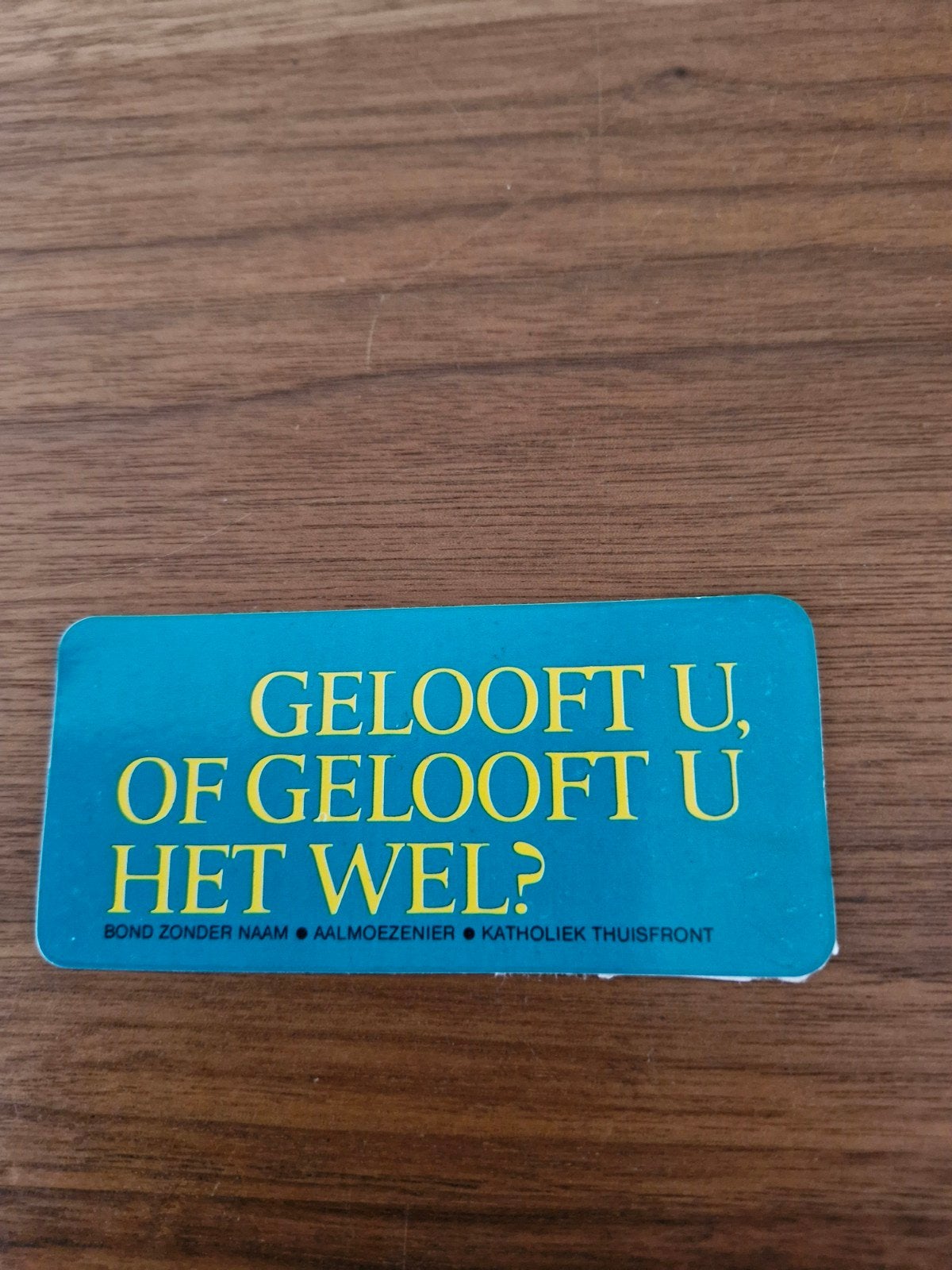9686 Vintage Sticker: "Gelooft u, of gelooft u het wel?", Verzamelen, Ophalen of Verzenden, Gebruikt