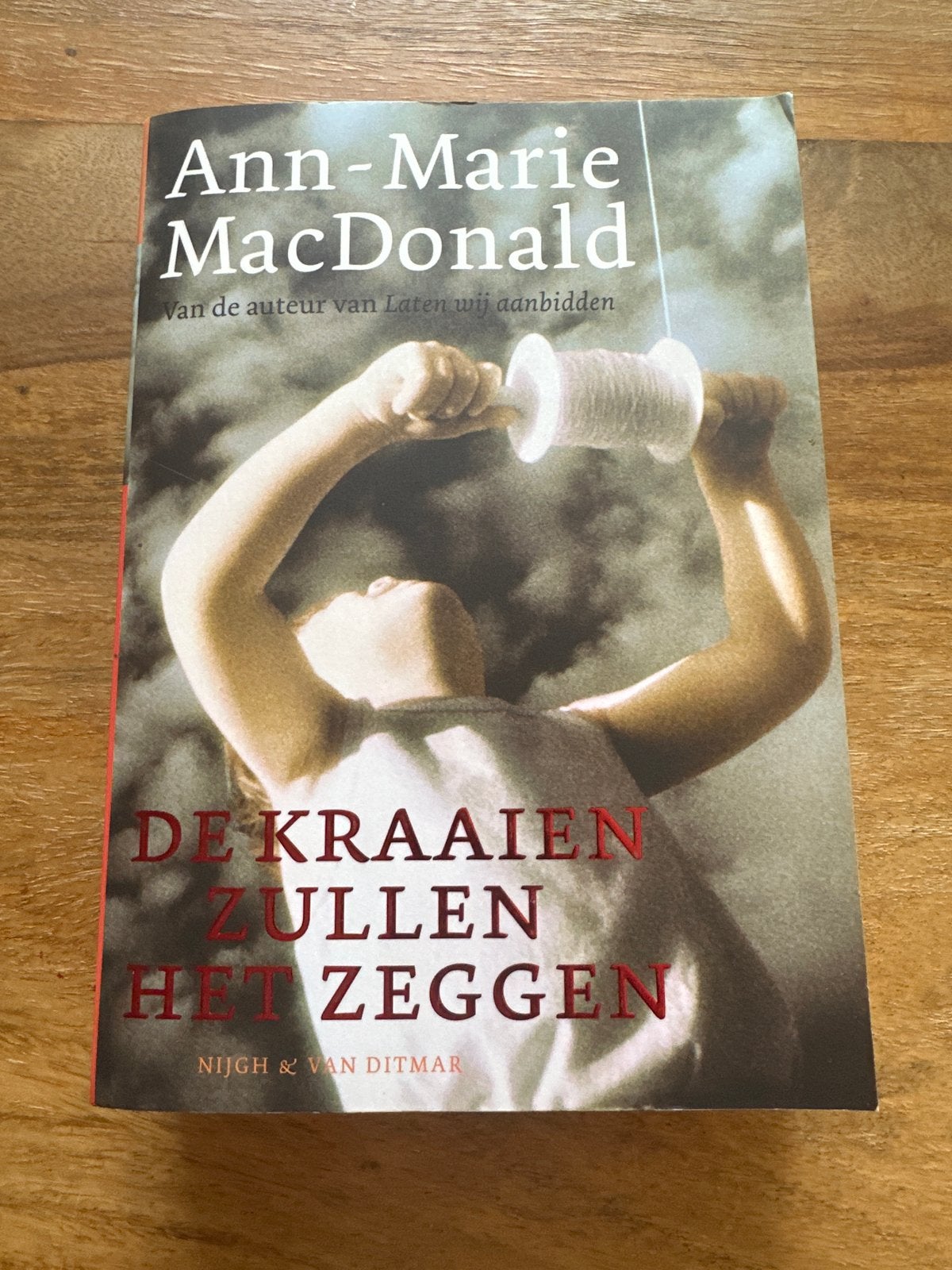 De Kraaien Zullen Het Zeggen - Ann-Marie MacDonald, Ophalen of Verzenden, Gelezen, Nederland