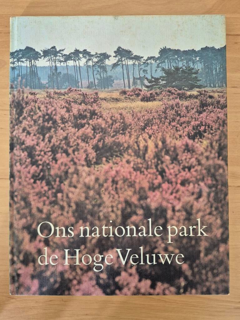 Ons Nationale Park De Hoge Veluwe, Ophalen of Verzenden, Gelezen, Wandel- of Recreatiegebieden, Wim Alings (Redactie), David van Dijk (Foto's)