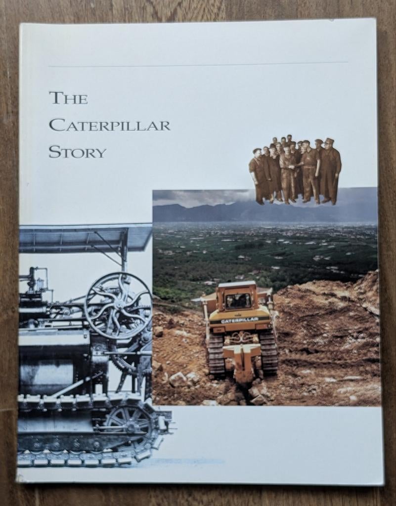 The Caterpillar Story - Geschiedenis van Caterpillar, Boeken, Gelezen, Caterpillar Inc., Ophalen of Verzenden, Werktuigbouwkunde