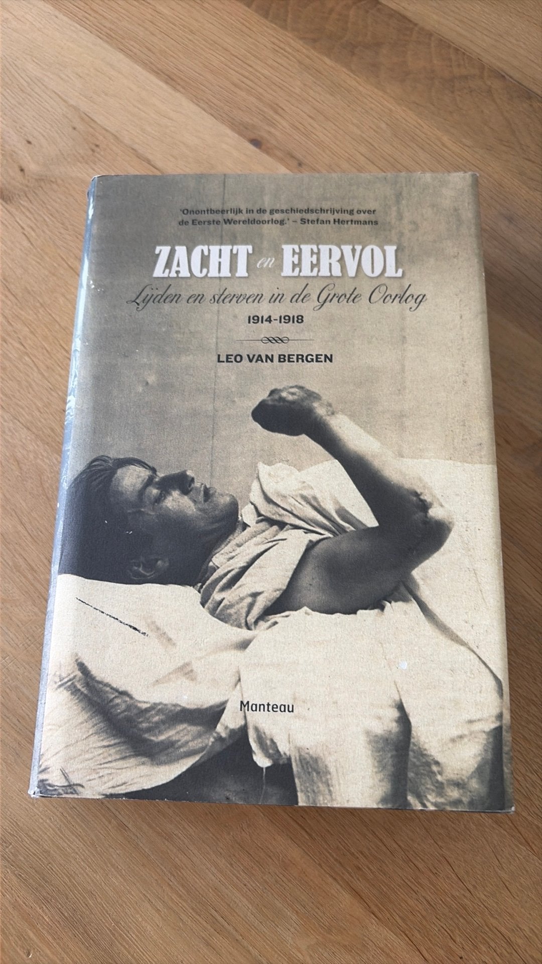 Zacht en Eervol; Lijden en sterven in de Grote Oorlog, Gelezen, 19e eeuw, Europa, Ophalen of Verzenden