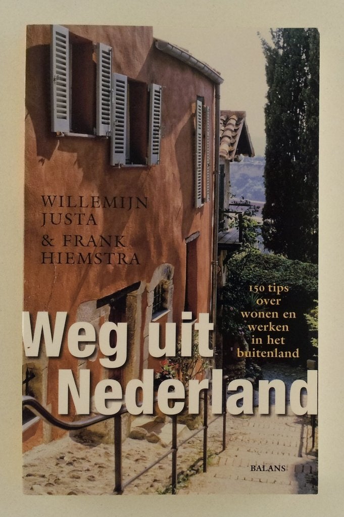Justa, Willemijn - Weg uit Nederland / 150 tips over wonen e, Verzenden, Gelezen