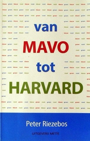 Pieter Riezebos - Van MAVO tot Harvard, Ophalen of Verzenden, Zo goed als nieuw, Pieter Riezebos
