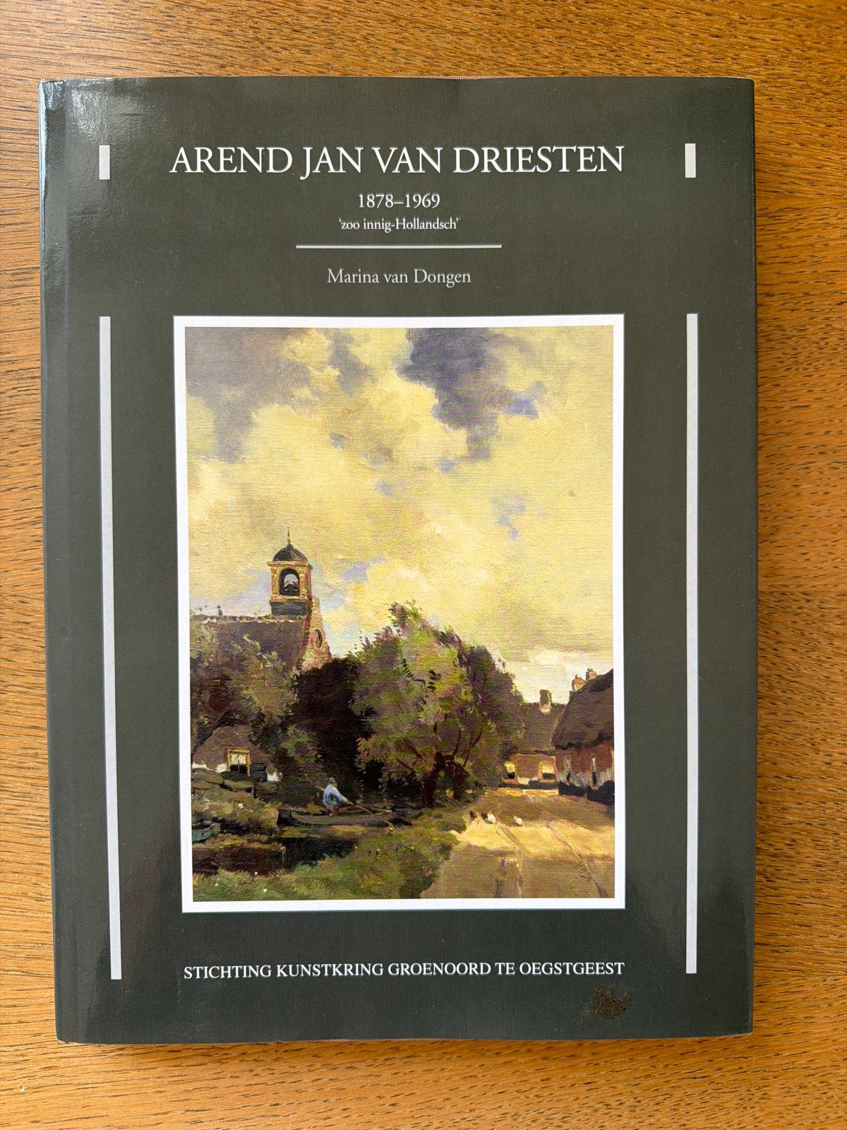 Arend Jan van Driesten 1878-1969: 'zoo innig-Hollandsch', Ophalen of Verzenden, Zo goed als nieuw, Schilder- en Tekenkunst