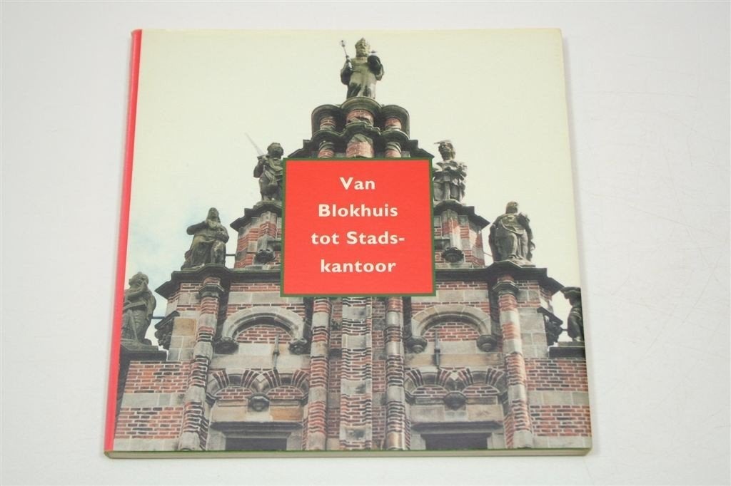 Van Blokhuis Tot Stadskantoor — Overheidsgebouwen Leeuwarden, Boeken, Ophalen of Verzenden, Gelezen