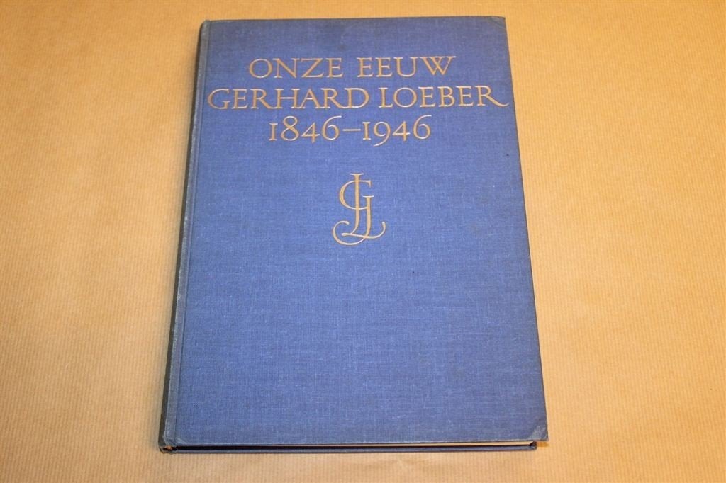 Onze Eeuw Gerhard Loeber — Jubileumboek 1846-1946, Ophalen of Verzenden, Gelezen