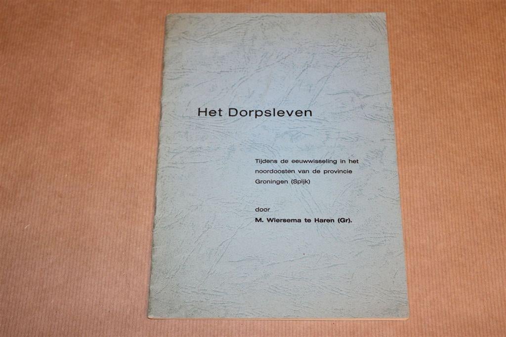 Spijk Rond 1900 — Herinneringen & Verhalen [Uitgave 1960], Ophalen of Verzenden, Gelezen