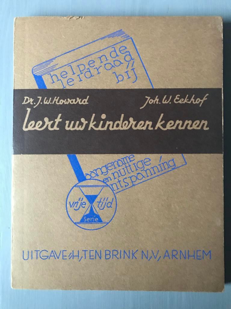 Leert uw kinderen kennen - Dr. J.W. Howard & Joh. W. Eekhof, Ophalen of Verzenden, Gelezen, Opvoeding tot 6 jaar