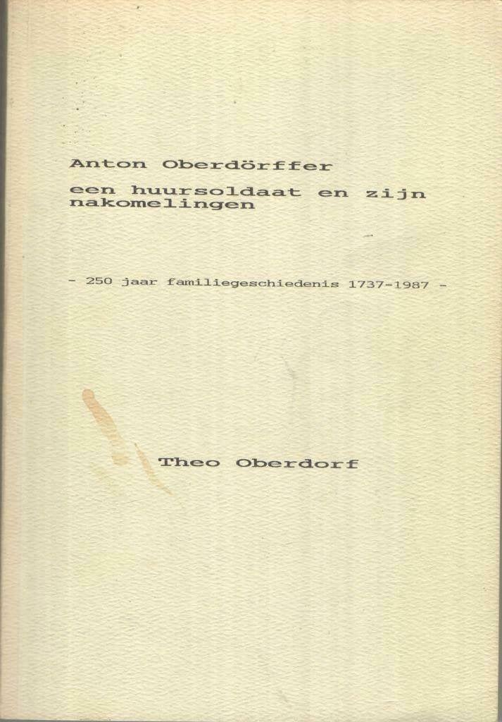 Anton Oberdörffer, een huursoldaat en zijn nakomelingen, Ophalen of Verzenden, Gelezen, Theo Oberdorf