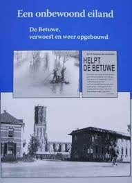 Een onbewoond eiland De Betuwe verwoest en weer opgebouwd, Boeken, Tweede Wereldoorlog, Teunis Blankenstein, Ophalen of Verzenden